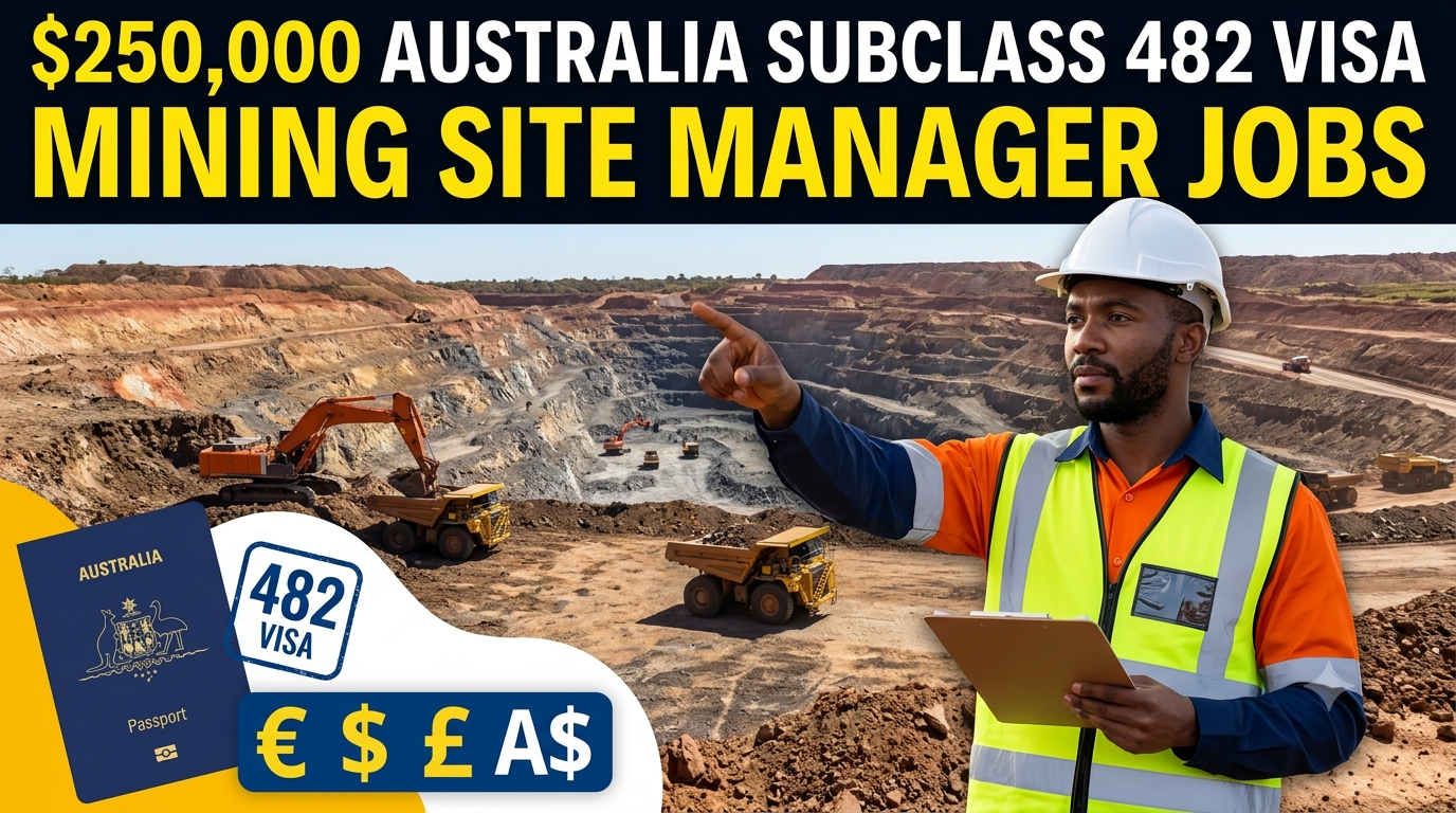 $250,000 Australia Subclass 482 Visa Mining Site Manager Jobs $250,000 Australia Subclass 482 Visa Mining Site Manager Jobs